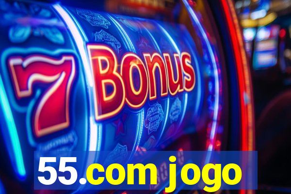 55.com jogo